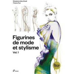 Figurines de mode et stylisme. Vol. 1 Elisabetta Drudi, Tiziana Paci Hoaki