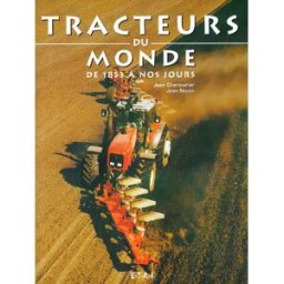 Tracteurs du monde, de 1853 à nos jours Jean Noulin, Jean Cherouvrier ETAI