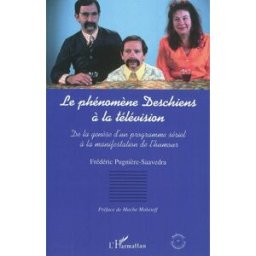 Le phénomène Deschiens à la télévision : de la genèse d'un programme sériel à la manifestation de l' Frédéric Pugnière-Saavedra L'Harmattan