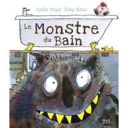 Le monstre du bain Colin Boyd, Tony Ross Seuil Jeunesse