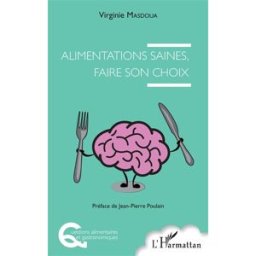 Alimentations saines, faire son choix Virginie Masdoua L'Harmattan