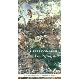 Les paysagistes ou Les métamorphoses du jardinier Pierre Donadieu Actes Sud, Ecole nationale supérieure du paysage