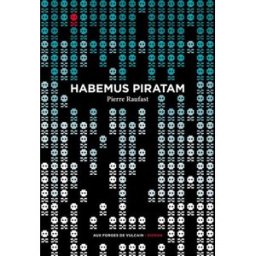 Habemus piratam Pierre Raufast Aux forges de Vulcain