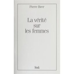 La vérité sur les femmes Pierre Beer de Plas Stock