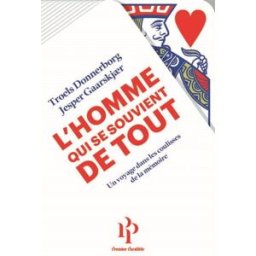 L'homme qui se souvient de tout : un voyage dans les coulisses de la mémoire Troels Donnerborg, Jesper Gaarskjaer Premier Parallèle