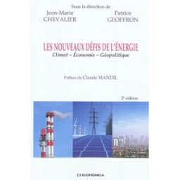 Les nouveaux défis de l'énergie : climat, économie, géopolitique jean-marie chevalier Economica
