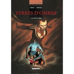 Terres d'ombre. Vol. 1. Les yeux de pierre Christophe Gibelin, Benoît Springer Delcourt