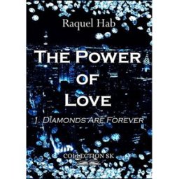The power of love. Vol. 1. Diamonds are forever Raquel Hab Collection SK