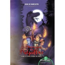 Les chroniques de Pulpillac. Vol. 1. Quand les poules avaient des dents... Jean-Luc Marcastel Editions Leha
