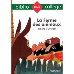 La ferme des animaux George Orwell Hachette Education