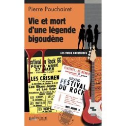 Les trois Brestoises. Vol. 6. Vie et mort d'une légende bigoudène Pierre Pouchairet Ed. du Palémon