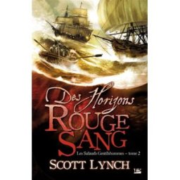 Les salauds gentilshommes. Vol. 2. Des horizons rouge sang Scott Lynch Bragelonne