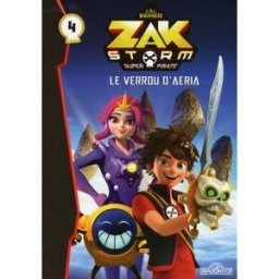 Zak Storm, super pirate. Vol. 4. Le verrou d'Aeria Sébastien Thibaudeau, Matthieu Choquet Livres du Dragon d'or