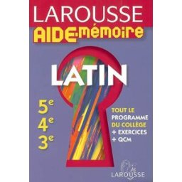 Latin 5e, 4e, 3e : tout le programme du collège + exercices + QCM Dominique Gouillart, Christian Gouillart Larousse