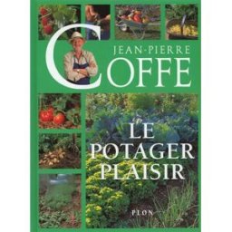 Le potager plaisir Jean-Pierre Coffe Plon