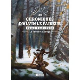 Les chroniques d'Alvin le Faiseur. Vol. 2. Le prophète rouge Orson Scott Card Atalante