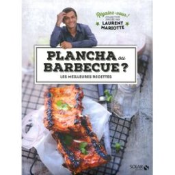 Plancha ou barbecue ? : les meilleures recettes collectif Solar