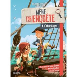 Mène ton enquête. A l'abordage ! Charlotte Grossetête Fleurus