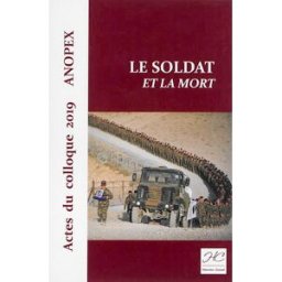 Le soldat et la mort : actes du colloque 2019 pakula, jean-pierre Les éditions Historien-Conseil