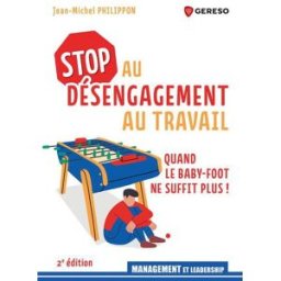 Stop au désengagement au travail : quand le baby-foot ne suffit plus ! Jean-Michel Philippon Gereso