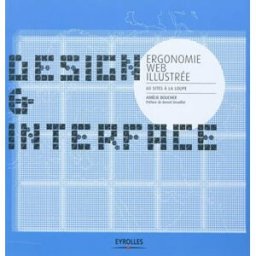 Design & interface : ergonomie Web illustrée : 60 sites à la loupe Amélie Boucher Eyrolles