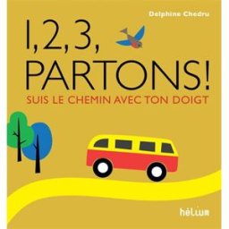 1, 2, 3, partons ! : suis le chemin avec ton doigt Delphine Chedru Hélium