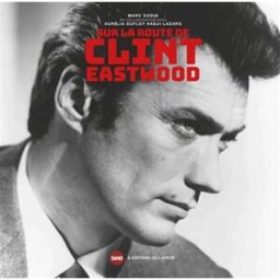 Sur la route de Clint Eastwood Marc Godin Layeur, SEE