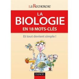 La biologie en 18 mots-clés la recherche Dunod