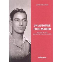 Un automne pour Madrid : histoire de Théo, combattant pour la liberté Christine Diger Atlantica