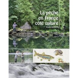 La pêche en France, côté nature Bruno Mathieu Hugo Image