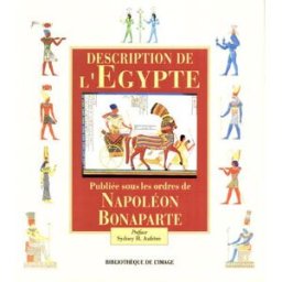 Description de l'Egypte ou Recueil des observations et des recherches qui ont été faites en Egypte p sydney h. aufrère Bibliothèque de l'image