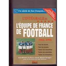 L'intégrale de l'équipe de France Jean-Michel Cazal, Pierre Cazal, Michel Oreggia First Editions