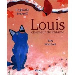 Louis, chanteur de charme Ragnhild Scamell, Tim Warnes Mijade