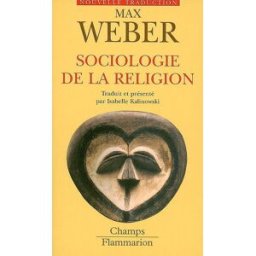 Sociologie de la religion (économie et société) Max Weber Flammarion
