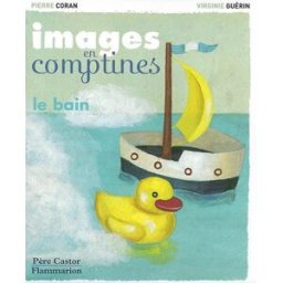 Images en comptines. Le bain Pierre Coran, Virginie Guérin Père Castor-Flammarion