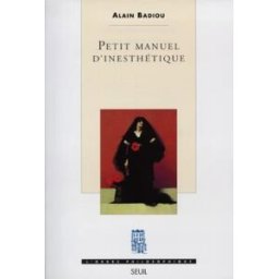 Petit manuel d'inesthétique Alain Badiou Seuil
