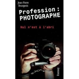 Profession photographe : nul n'est à l'abri Jean-Pierre Bourgeois Ramsay