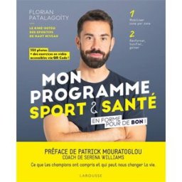 Mon programme sport & santé : en forme pour de bon ! Florian Patalagoïty Larousse