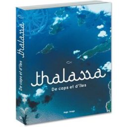 Thalassa : de caps et d'îles Gérard Schaller Hugo Image