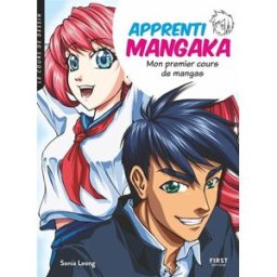 Apprenti mangaka : mon premier cours de mangas Sonia Leong First Editions