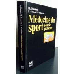 Médecine du sport pour le praticien Hugues Monod, Richard Amoretti, Jacques Rodineau Elsevier Masson