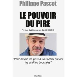 Le pouvoir du pire Philippe Pascot Max Milo