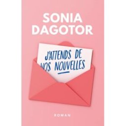 J'attends de vos nouvelles dagotor, sonia Sonia Dagotor