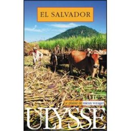 El Salvador Eric Hamovitch GUIDES DE VOYAGE ULYSSE