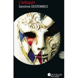L'arlequin Sandrine Destombes Nouvelles plumes