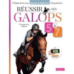 Préparation aux examens fédéraux d'équitation. Réussir ses galops 5 à 7 : programme officiel Guillaume Henry Vigot