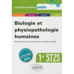 Biologie et physiopathologie humaines, 1re ST2S : conforme au nouveau programme 2012 : résumés de co Laurent Martorell, Sylvie Basmadjian Ellipses