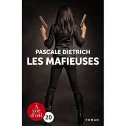 Les mafieuses Pascale Dietrich A vue d'oeil