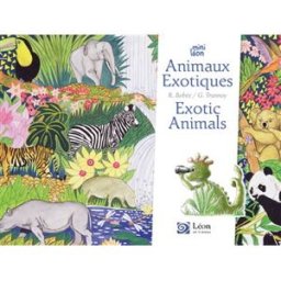 Animaux exotiques. Exotic animals Régine Bobée, Guillaume Trannoy Léon art & stories