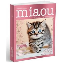 Miaou : pour ronronner de bonheur, n° 1 collectif Editions Prisma